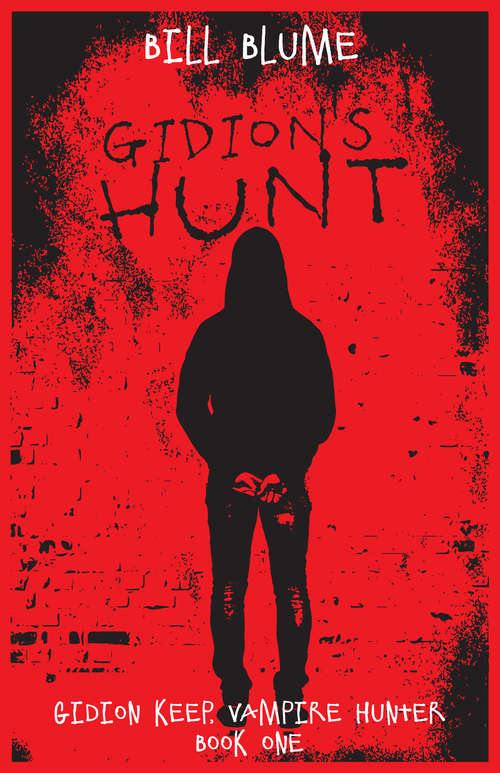 Book cover of Gidion's Hunt: Gidion Keep, Vampire Hunter - Book One (Gidion Keep, Vampire Hunter #1)
