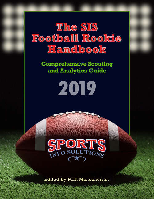 Book cover of The SIS Football Rookie Handbook 2019: Comprehensive Scouting and Analysis Guide