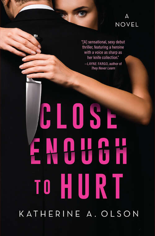 Book cover of Close Enough to Hurt: A Novel