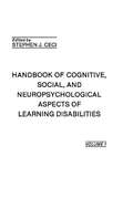 Handbook of Cognitive, Social, and Neuropsychological Aspects of Learning Disabilities: Volume I