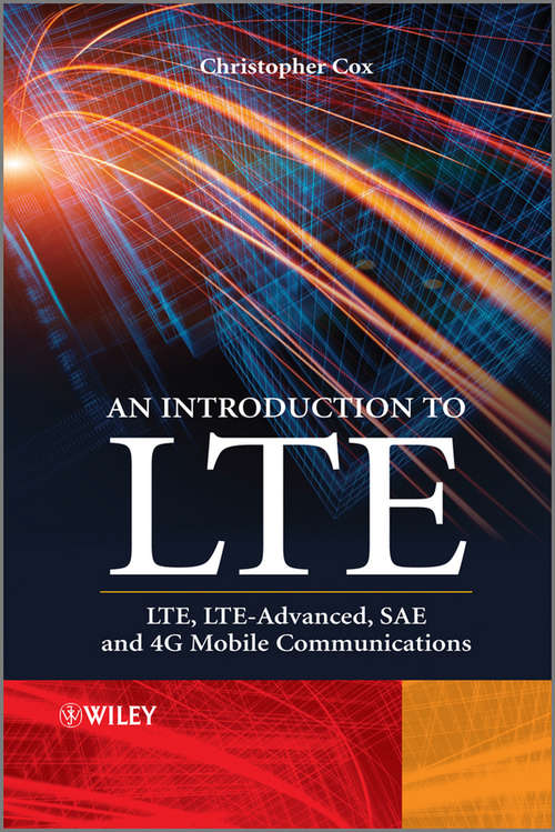 An Introduction to LTE: LTE, LTE-Advanced, SAE and 4G Mobile Communications