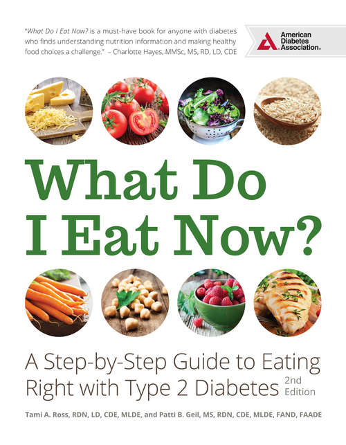 What Do I Eat Now?: A Step-by-Step Guide to Eating Right with Type 2 Diabetes 2nd Edition
