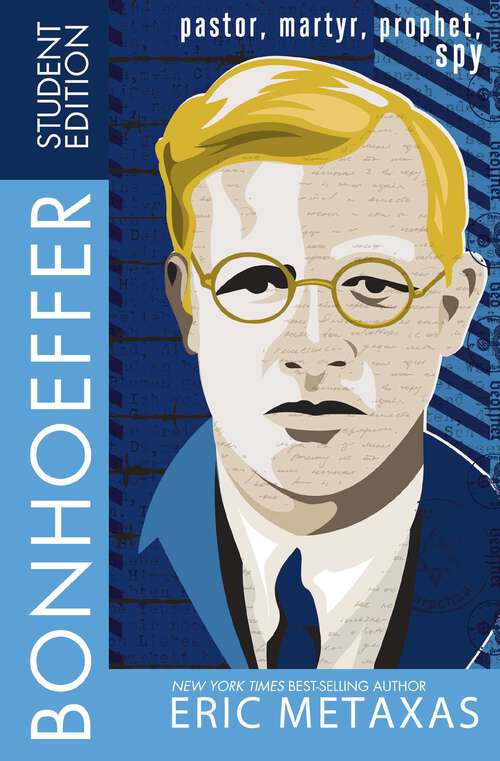 Book cover of Bonhoeffer Student Edition: Pastor, Martyr, Prophet, Spy