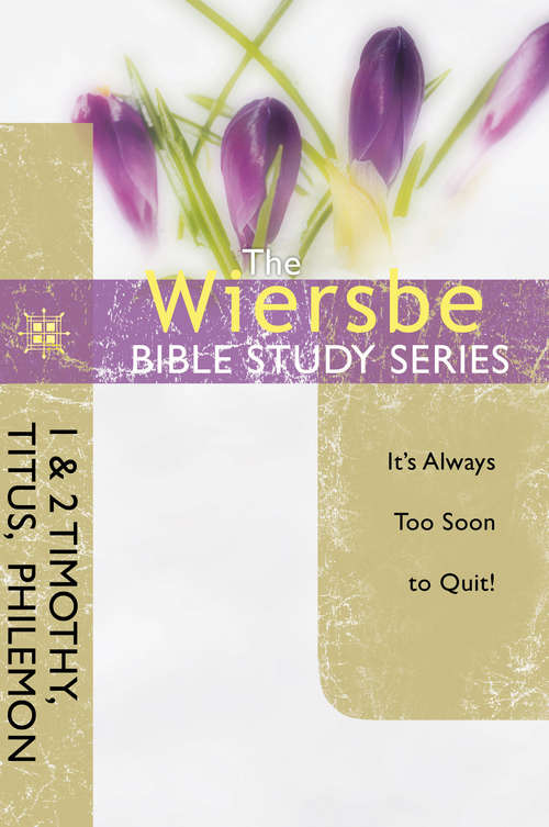 Book cover of The Wiersbe Bible Study Series: 1 & 2 Timothy, Titus, Philemon