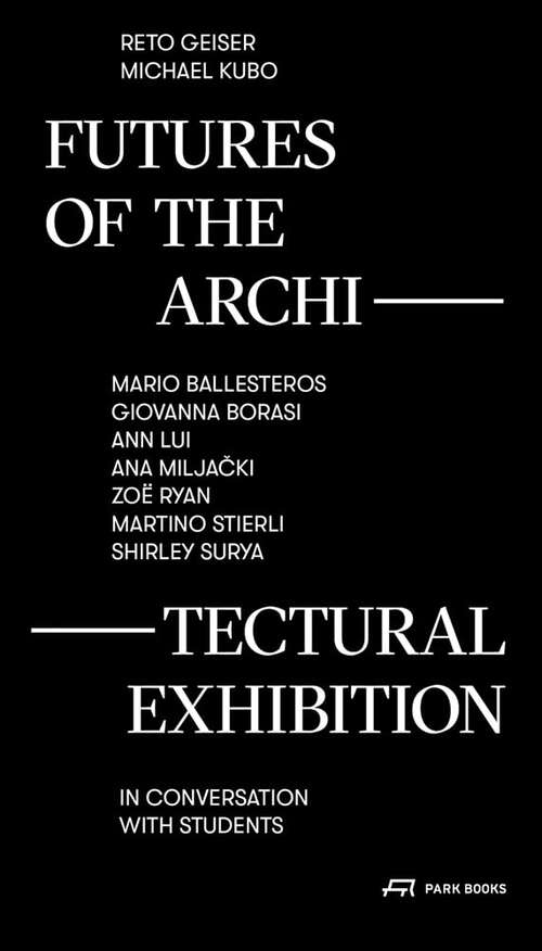 Book cover of Futures of the Architectural Exhibition