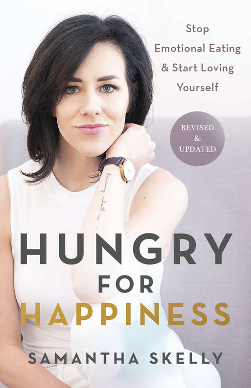 Book cover of Hungry for Happiness, Revised and Updated: Stop Emotional Eating & Start Loving Yourself