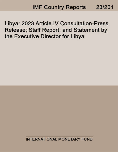 Book cover of Libya: 2023 Article Iv Consultation-press Release; Staff Report; And Statement By The Executive Director For Libya (Imf Staff Country Reports)