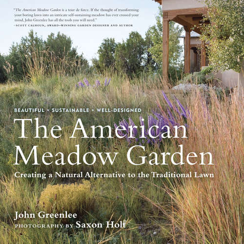 Book cover of The American Meadow Garden: Creating a Natural Alternative to the Traditional Lawn