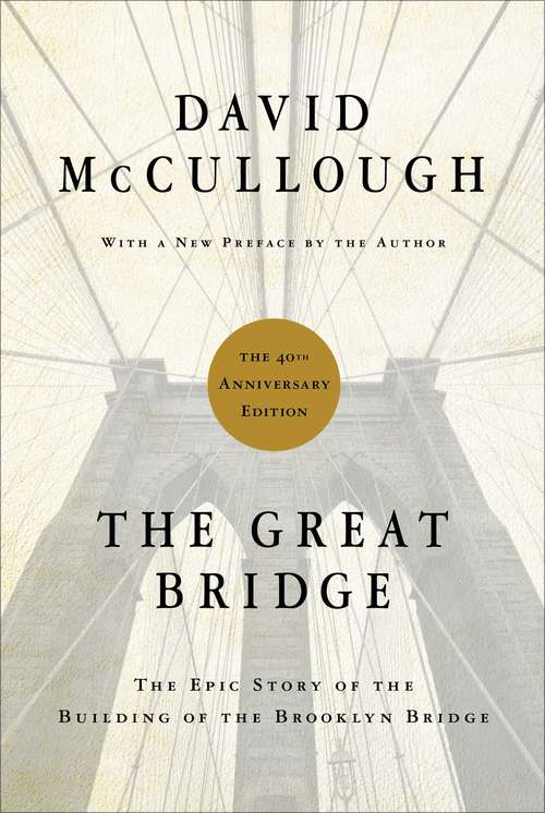 Book cover of The Great Bridge: The Epic Story of the Building of the Brooklyn Bridge (40)