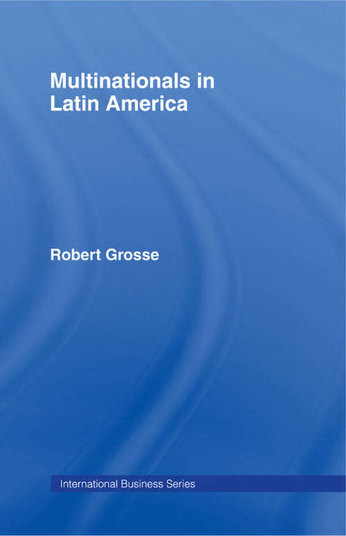 Multinationals in Latin America (International Business Series)