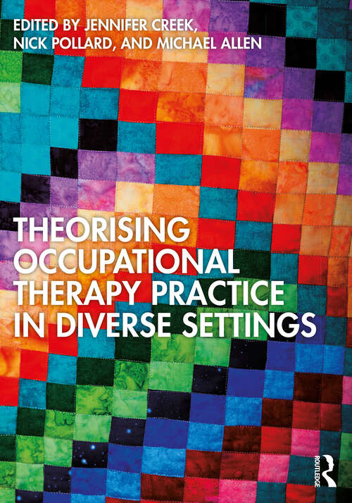 Book cover of Theorising Occupational Therapy Practice in Diverse Settings