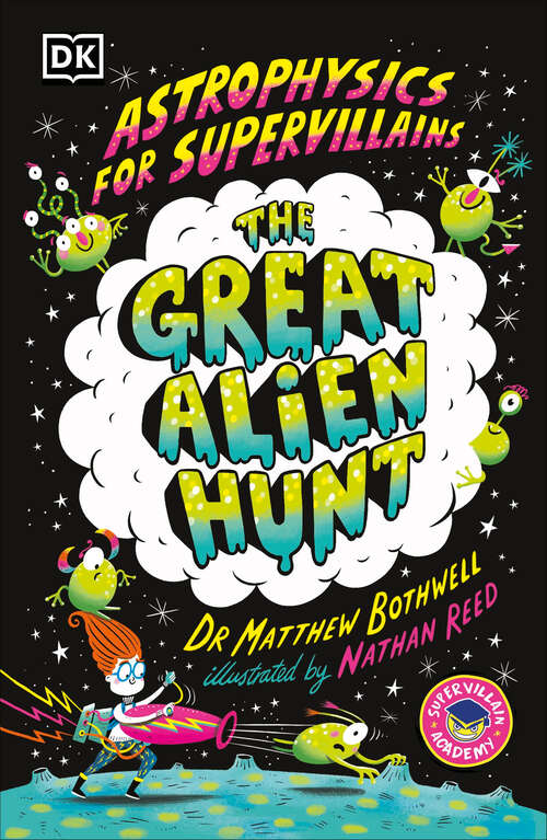 Book cover of Astrophysics for Supervillains 2 The Great Alien Hunt (Supervillian Academy)