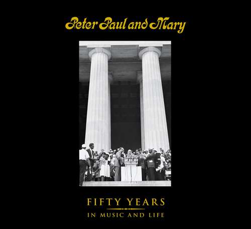 Book cover of Peter Paul and Mary: Fifty Years in Music and Life