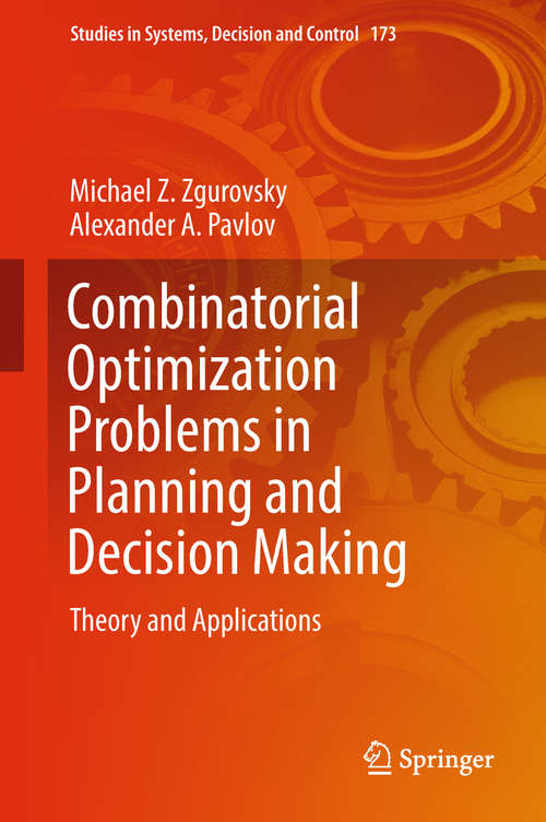 Combinatorial Optimization Problems in Planning and Decision Making: Theory And Applications (Studies in Systems, Decision and Control #173)