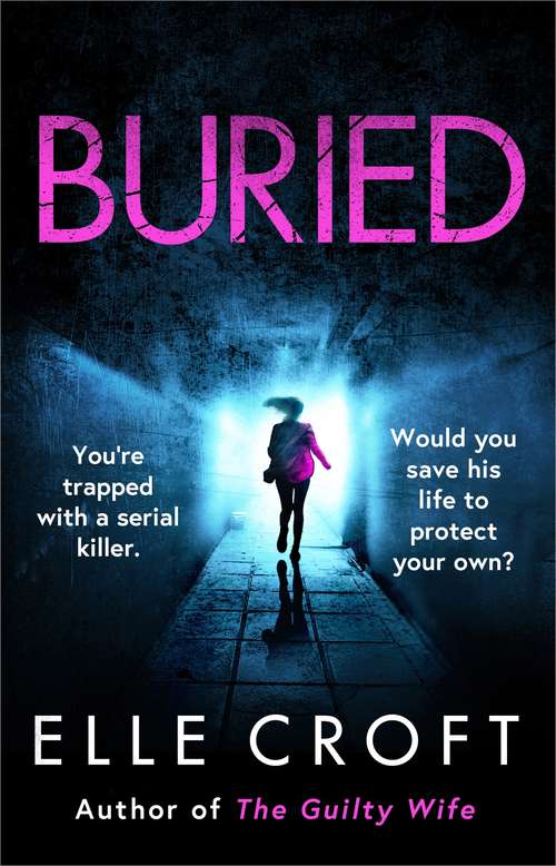 Book cover of Buried: A serial killer thriller from the top 10 Kindle bestselling author of The Guilty Wife