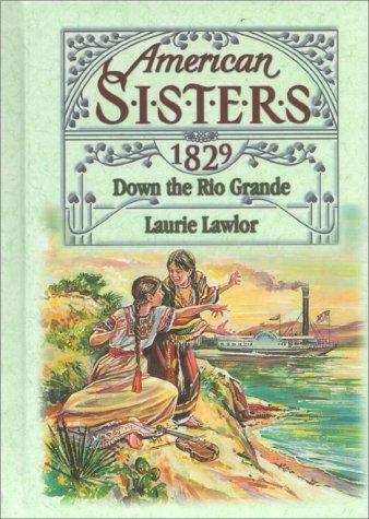 Book cover of Down the Rio Grande 1829 (American Sisters)