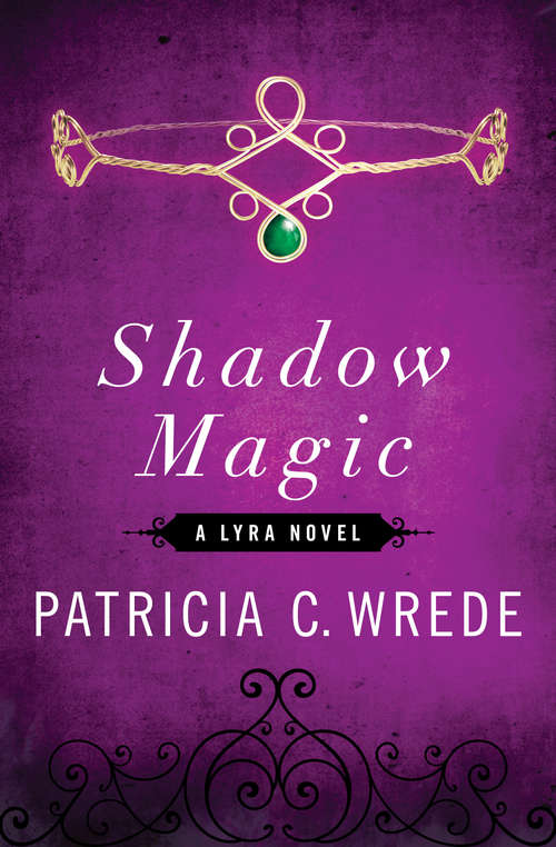 Shadow Magic: A Lyra Novel (The Lyra Novels #1)
