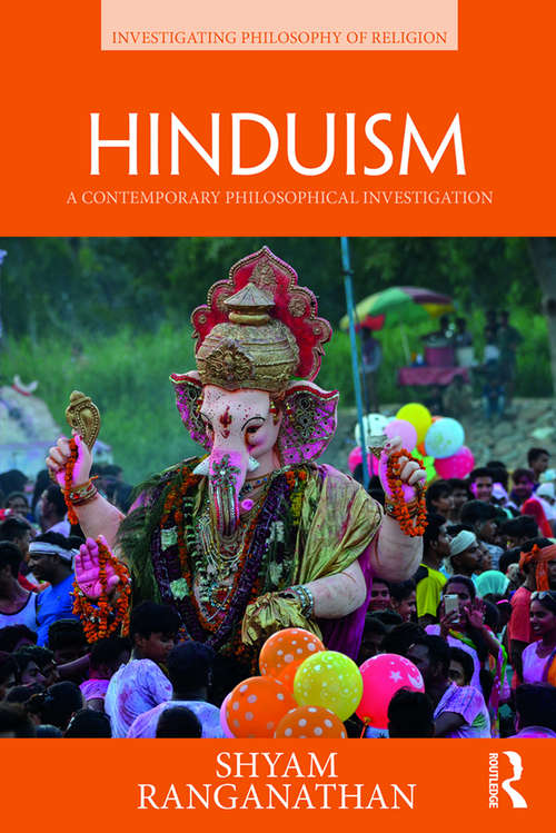 Book cover of Hinduism: A Contemporary Philosophical Investigation (Investigating Philosophy of Religion)