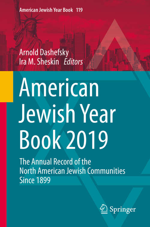 Book cover of American Jewish Year Book 2019: The Annual Record of the North American Jewish Communities Since 1899 (1st ed. 2020) (American Jewish Year Book #119)