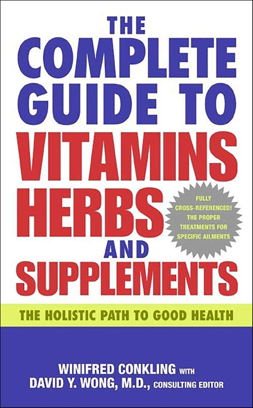 Book cover of The Complete Guide to Vitamins, Herbs, and Supplements: The Holistic Path to Good Health