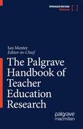 Book cover of The Palgrave Handbook of Teacher Education Research