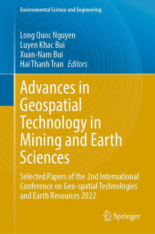 Book cover of Advances in Geospatial Technology in Mining and Earth Sciences: Selected Papers of the 2nd International Conference on Geo-spatial Technologies and Earth Resources 2022 (1st ed. 2023) (Environmental Science and Engineering)
