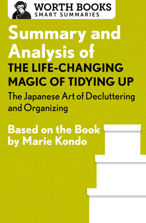 Book cover of Summary and Analysis of The Life-Changing Magic of Tidying Up: Based on the Book by Marie Kondo (Smart Summaries)