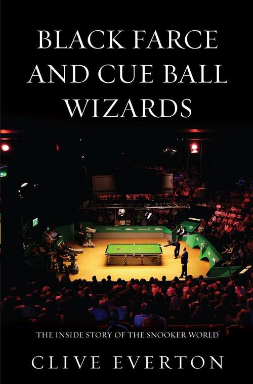 Book cover of Black Farce and Cue Ball Wizards: The Inside Story of the Snooker World