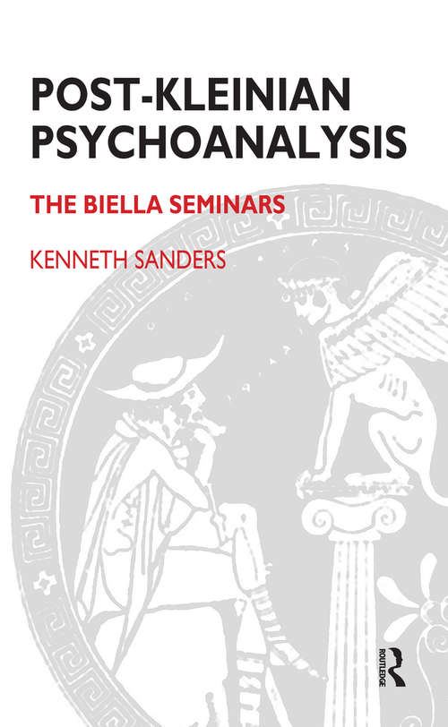 Book cover of Post-Kleinian Psychoanalysis: The Biella Seminars