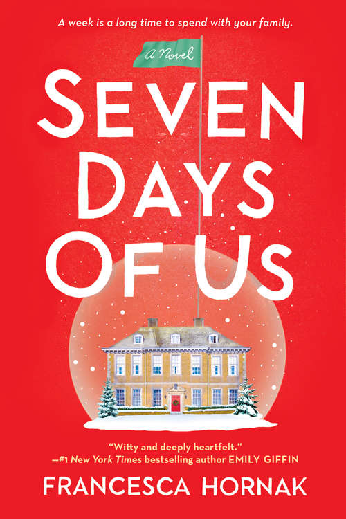 Book cover of Seven Days of Us: A Novel