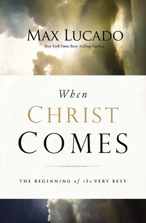 Book cover of When Christ Comes: The Beginning of the Very Best
