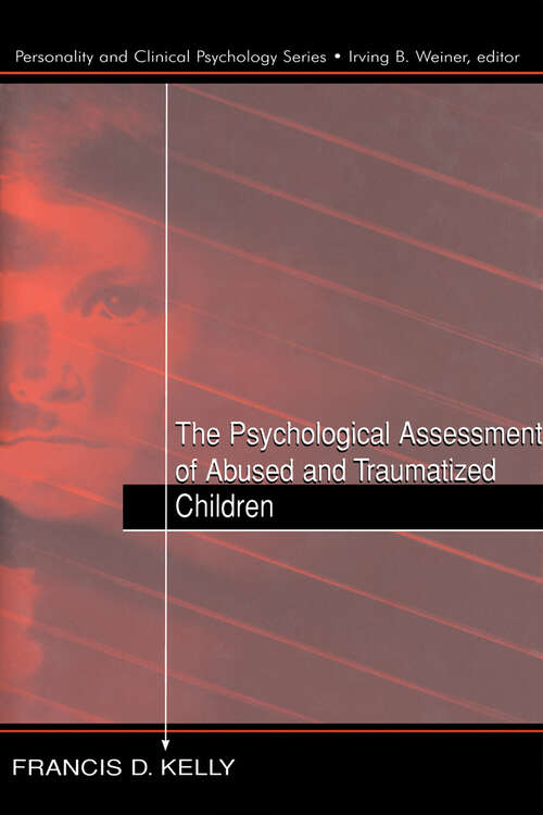 Book cover of The Psychological Assessment of Abused and Traumatized Children (Lea Series In Personality And Clinical Psychology)