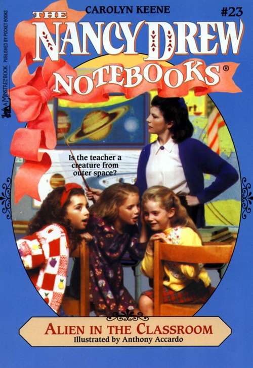Book cover of Alien in the Classroom (The Nancy Drew Notebooks #23)