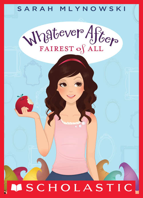Whatever After #1: Fairest of All (Whatever After #1)