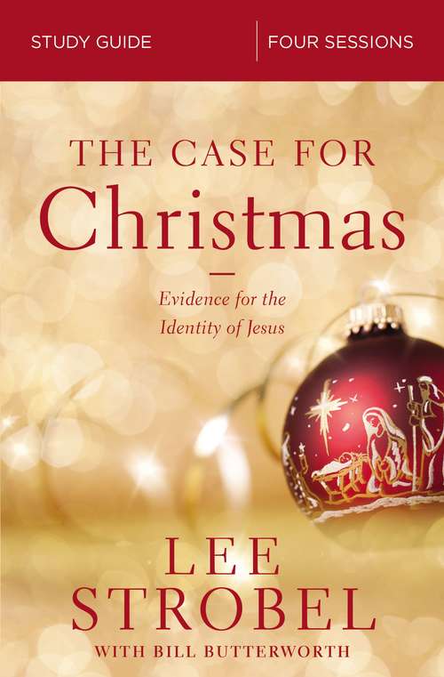 The Case for Christmas Study Guide: Evidence for the Identity of Jesus
