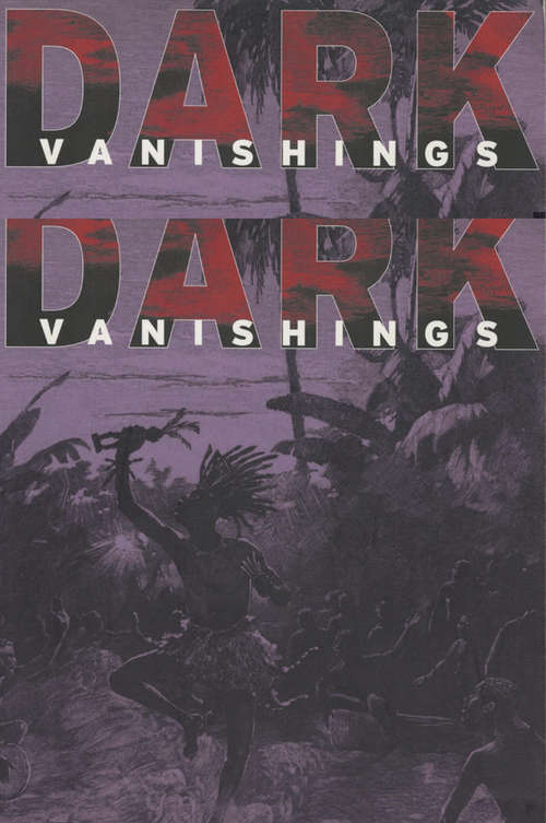 Book cover of Dark Vanishings: Discourse on the Extinction of Primitive Races, 1800-1930