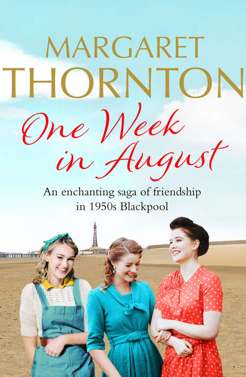 Book cover of One Week in August: An enchanting saga of friendship in 1950s Blackpool (Northern Lives)