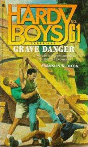 Book cover of Grave Danger (Hardy Boys Casefiles #61)