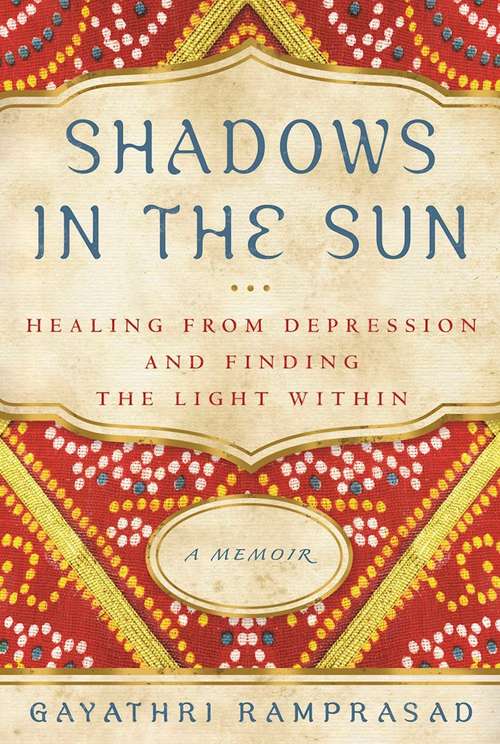 Book cover of Shadows in the Sun: Healing from Depression and Finding the Light Within