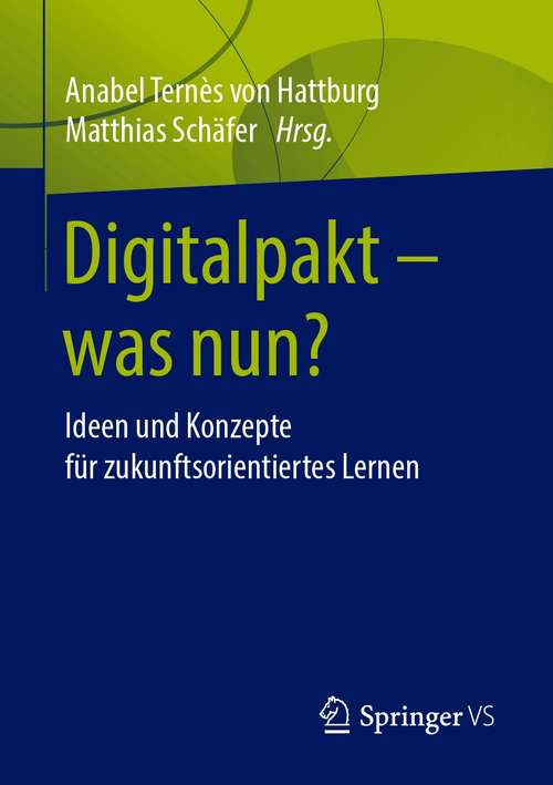 Book cover of Digitalpakt – was nun?: Ideen und Konzepte für zukunftsorientiertes Lernen (1. Aufl. 2020)