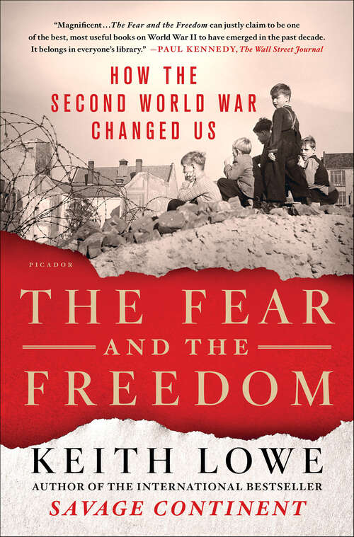 Book cover of The Fear and the Freedom: How the Second World War Changed Us