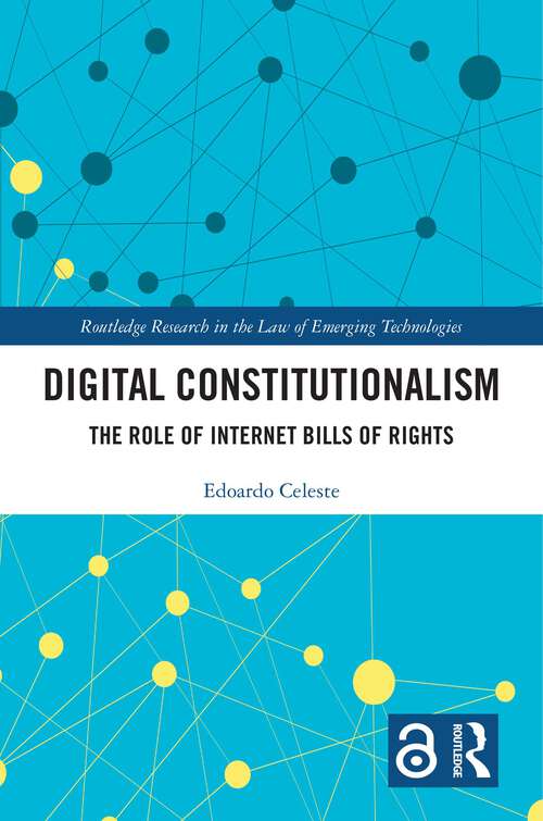 Book cover of Digital Constitutionalism: The Role of Internet Bills of Rights (Routledge Research in the Law of Emerging Technologies)