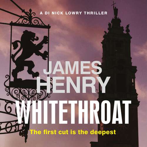 Whitethroat (DI Nick Lowry Thrillers)