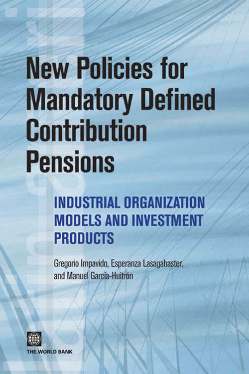 New Policies for Mandatory Defined Contribution Pensions: Industrial Organization Models and Investment Products