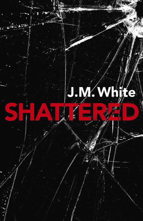 Book cover of Shattered: Where There Is Darkness, There Isn't Always Light
