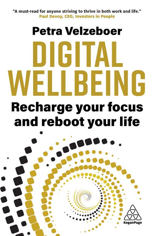 Book cover of Digital Wellbeing: Recharge Your Focus and Reboot Your Life (1)