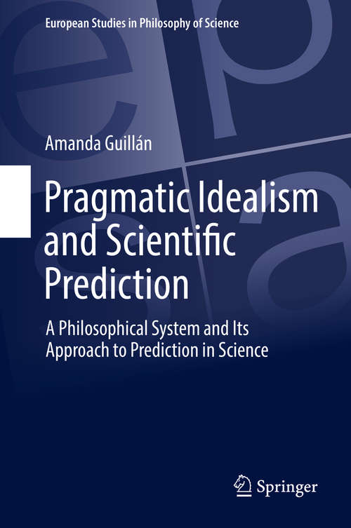 Book cover of Pragmatic Idealism and Scientific Prediction