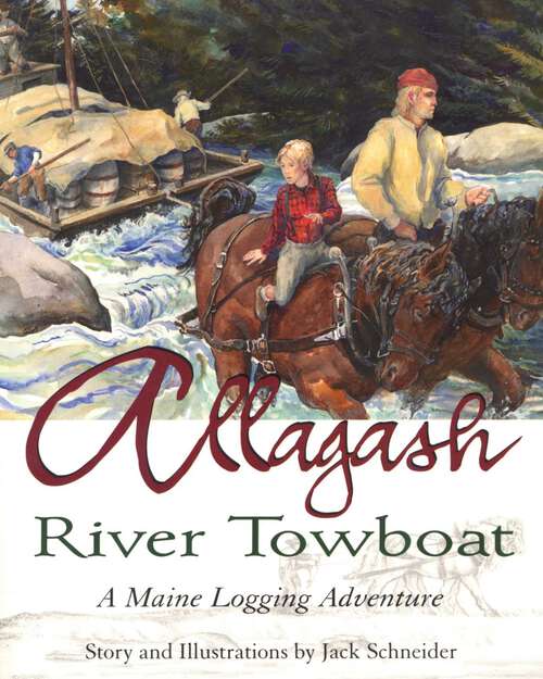 Book cover of Allagash River Towboat: A Maine Logging Adventure