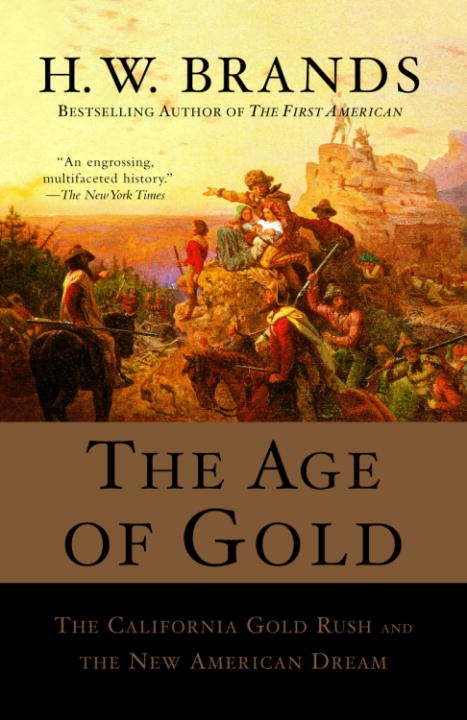 Book cover of The Age of Gold: The California Gold Rush and the New American Dream