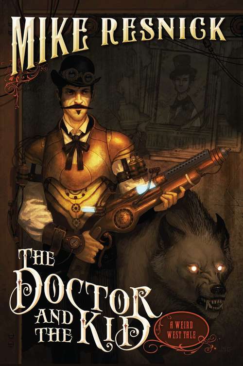 The Doctor and the Kid: A Weird West Tale (A Weird West Tale #2)